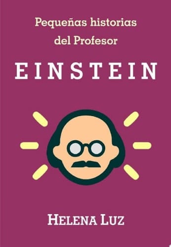 Pequeñas historias del Profesor Einstein