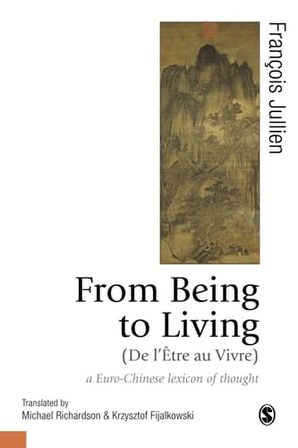 From Being to Living : a Euro-Chinese Lexicon of Thought