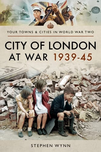 City of London at War 1939-45