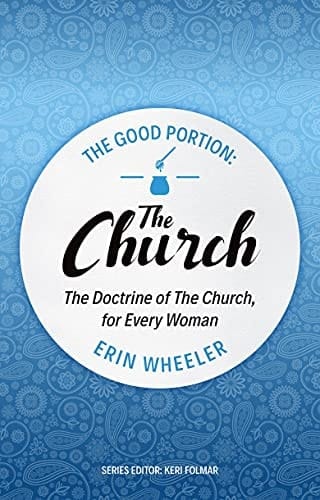 The Good Portion - the Church Delighting in the Doctrine of the Church