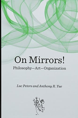 On Mirrors! Philosophy, Art, Organization