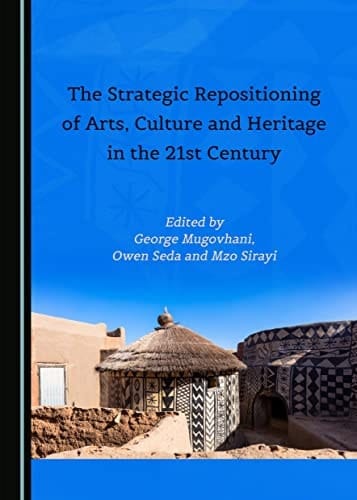 The Strategic Repositioning of Arts, Culture and Heritage in the 21st Century