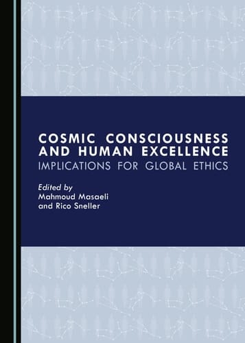 Cosmic Consciousness and Human Excellence Implications for Global Ethics