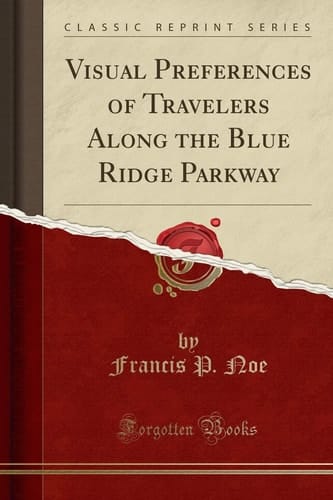 Visual Preferences of Travelers Along the Blue Ridge Parkway (Classic Reprint)