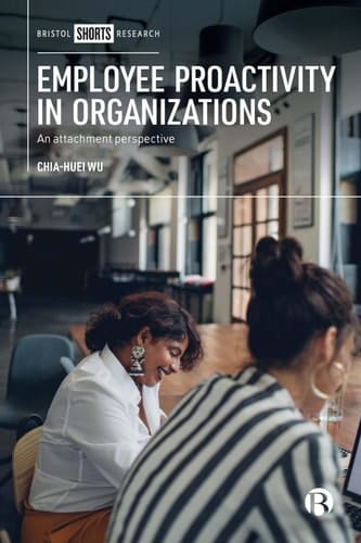Employee Proactivity in Organizations An Attachment Perspective