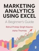 Marketing Analytics Using Excel A Beginner′s Guide