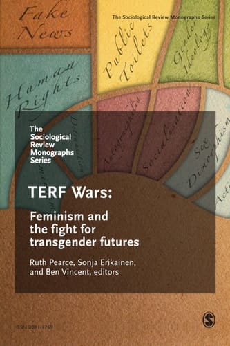 TERF Wars Feminism and the Fight for Transgender Futures