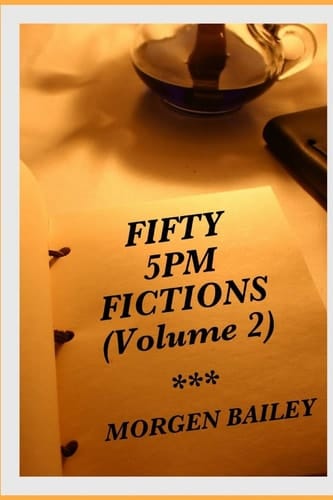 Fifty 5pm Fictions Volume 2 50 Flash Fiction Stories