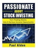 Passionate about Stock Investing Turn Trading Stocks Into a Serious Income Opportunity