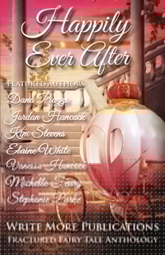 Happily Ever After The Write More Publications Fractured Fairy Tale Anthology