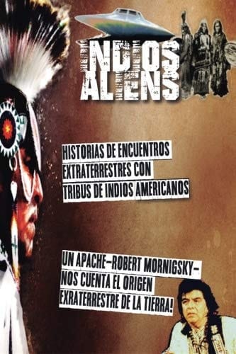 Indios y Aliens Nativos Americanos, Extraterrestres y Ovnis. Los Documentos Terra - la Historia Oculta Del Planeta Tierra