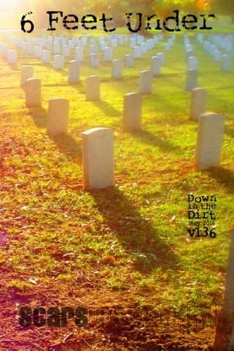 6 Feet Under Down in the Dirt Magazine V136 (May 2016)