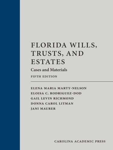 Florida Wills, Trusts, and Estates: Cases and Materials