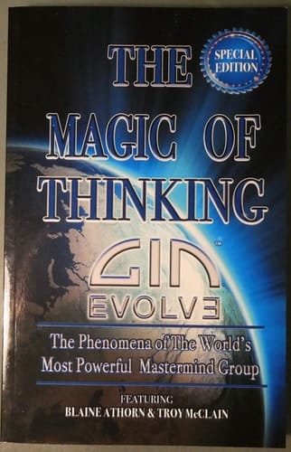 The Magic of Thinking GIN Evolve The Phenomena of the World's Most Powerful Mastermind Group