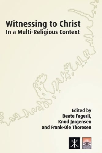 Witnessing to Christ in a Multi-Religious Context