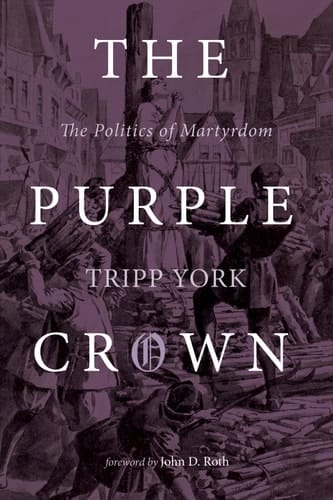 The Purple Crown The Politics of Martyrdom