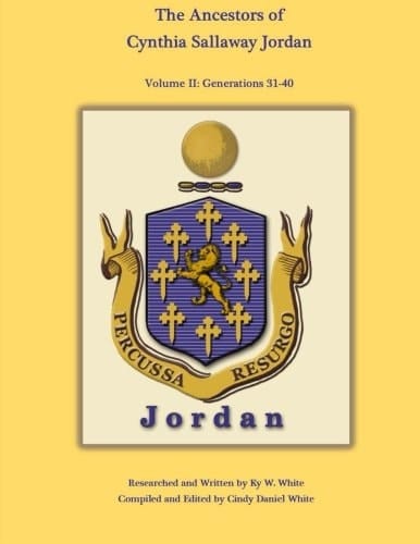 The Ancestors of Cynthia Sallaway Jordan Vol. II