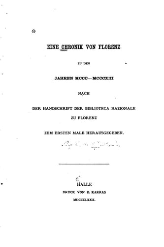 Eine Chronik Von Florenz Zu Den Jahren MCCC-MCCCXIII