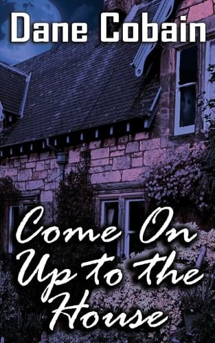 Come On Up to the House