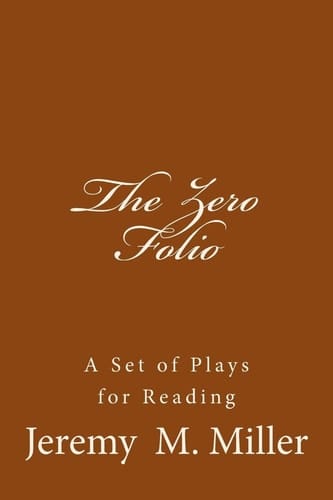 The Zero Folio A Set of Plays for Reading