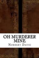 Oh Murderer Mine
