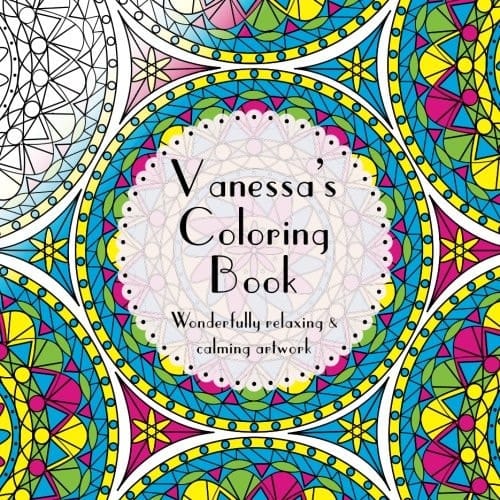 Vanessa's Coloring Book Adult Coloring Featuring Mandalas, Abstract and Floral Artwork