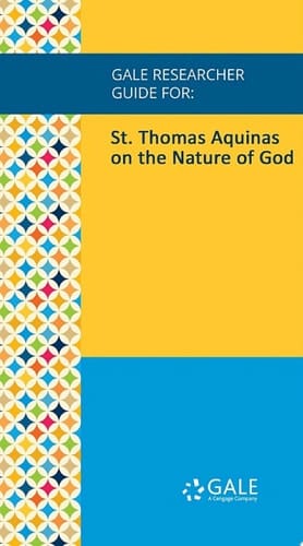 Gale Researcher Guide for: St. Thomas Aquinas on the Nature of God