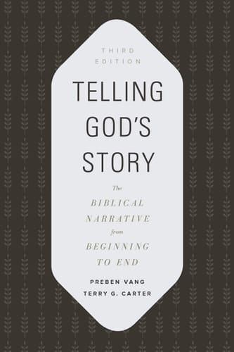 Telling God's Story The Biblical Narrative from Beginning to End