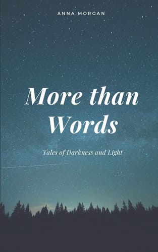 More Than Words Tales of Darkness and Light
