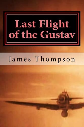 Last Flight of the Gustav Lt. Col. James A. Gunn III, Captain Bazu Cantacuzino, and the Daring Airlift Rescue of 1162 Allied Airmen
