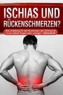 Ischias und Rückenschmerzen? Ihre Anleitung Für ein Nachlassen der Schmerzen in Nur Sieben Tagen Oder Weniger - Garantiert!