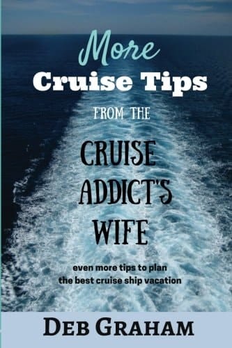 More Cruise Tips From the Cruise Addict's Wife