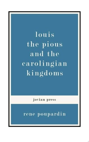 Louis the Pious and the Carolingian Kingdoms