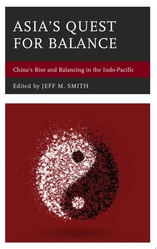 Asia's Quest for Balance China's Rise and Balancing in the Indo-Pacific