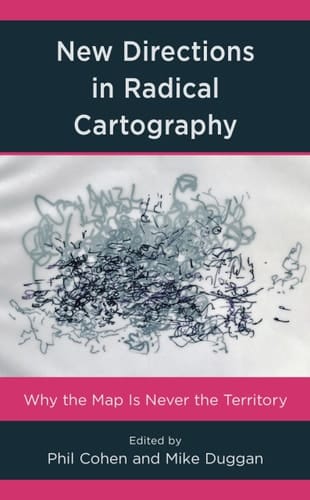 New Directions in Radical Cartography Why the Map is Never the Territory