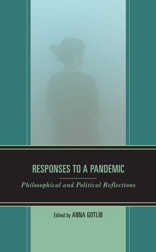 Responses to a Pandemic Philosophical and Political Reflections