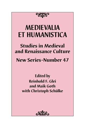 Medievalia Et Humanistica, No. 47 Studies in Medieval and Renaissance Culture: New Series