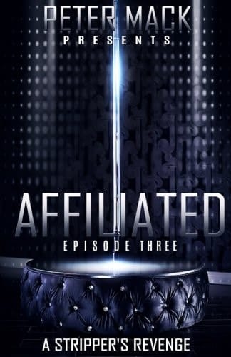 Affiliated Episode 3: a Stripper's Revenge