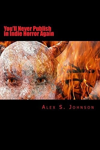 You'll Never Publish in Indie Horror Again
