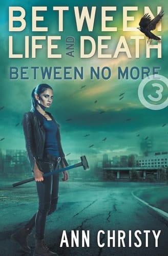 Between Life and Death Between No More