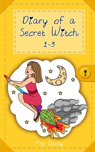 Diary of a Secret Witch 1-3 (Wackiest Week, Worst Witch, Mischief Magic)