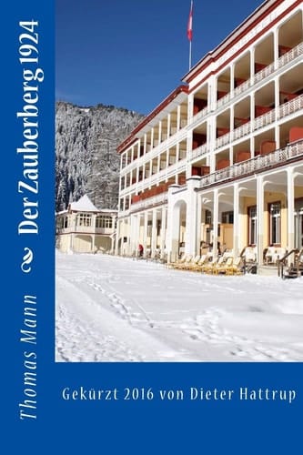 Der Zauberberg 1924 Gekürzt 2016 Von Dieter Hattrup
