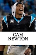 Cam Newton A Biography
