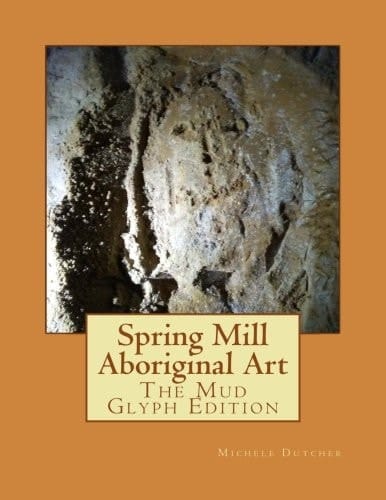Spring Mill Aboriginal Art The Mud Glyph Edition