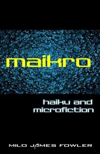 Maikro Haiku & Microfiction
