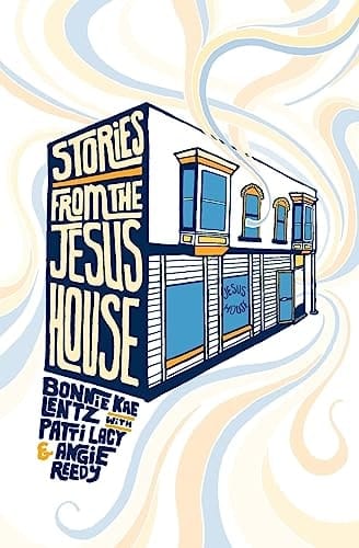 Stories from the Jesus House