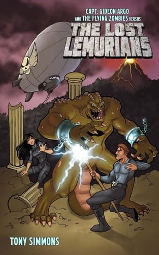 Capt. Gideon Argo and The Flying Zombies Vs. THE LOST LEMURIANS