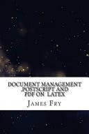 Document Management ,PostScript and PDF on LaTeX