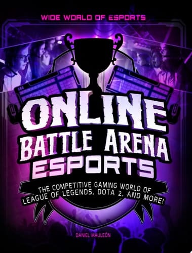 Online Battle Arena Esports The Competitive Gaming World of League of Legends, Dota 2, and More!