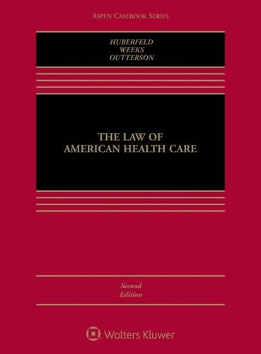 The Law of American Health Care (Aspen Casebook Series)